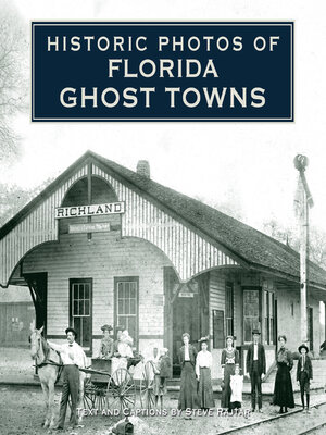 cover image of Historic Photos of Florida Ghost Towns